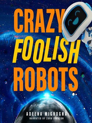 cover image of Crazy Foolish Robots